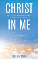 Christ in Me: The Transforming Power of God's Love and Grace B-N100